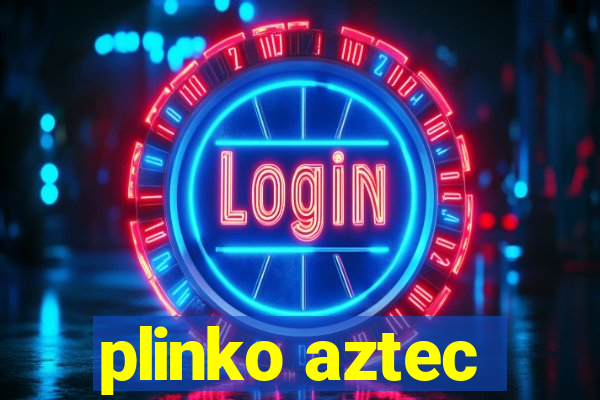 plinko aztec